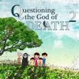 Questioning the God of Death 2